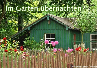 Im Gartenhaus übernachten Im Gartenhaus übernachten?